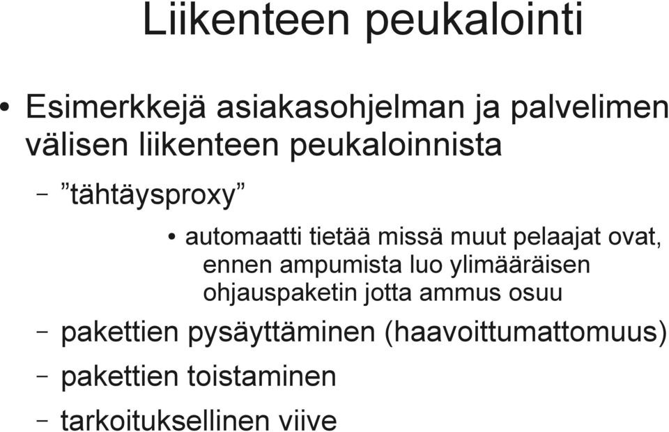 ovat, ennen ampumista luo ylimääräisen ohjauspaketin jotta ammus osuu