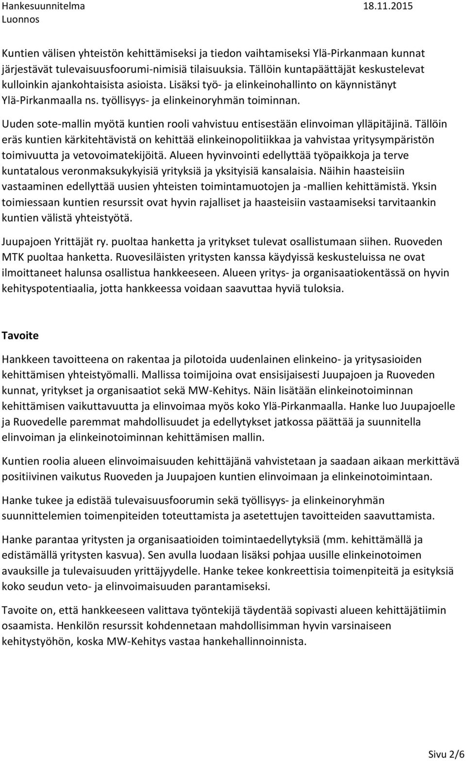 Uuden sote-mallin myötä kuntien rooli vahvistuu entisestään elinvoiman ylläpitäjinä.