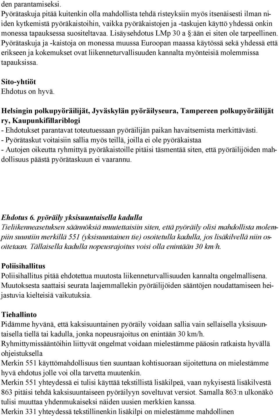 suositeltavaa. Lisäysehdotus LMp 30 a :ään ei siten ole tarpeellinen.