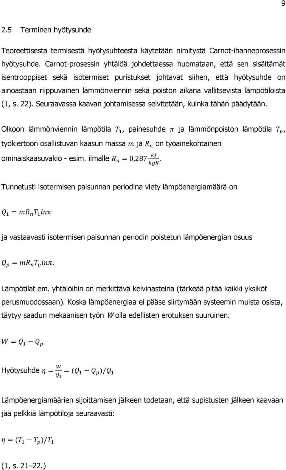 aikana vallitsevista lämpötiloista (1, s. 22). Seuraavassa kaavan johtamisessa selvitetään, kuinka tähän päädytään.