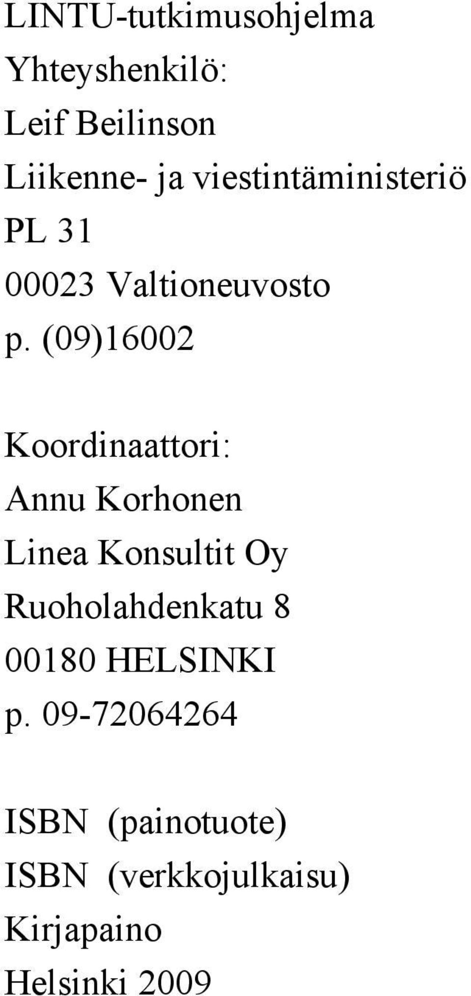 (09)16002 Koordinaattori: Annu Korhonen Linea Konsultit Oy