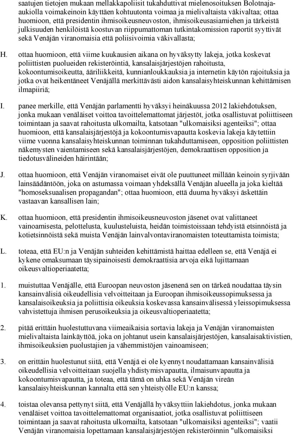 väkivallasta; H.