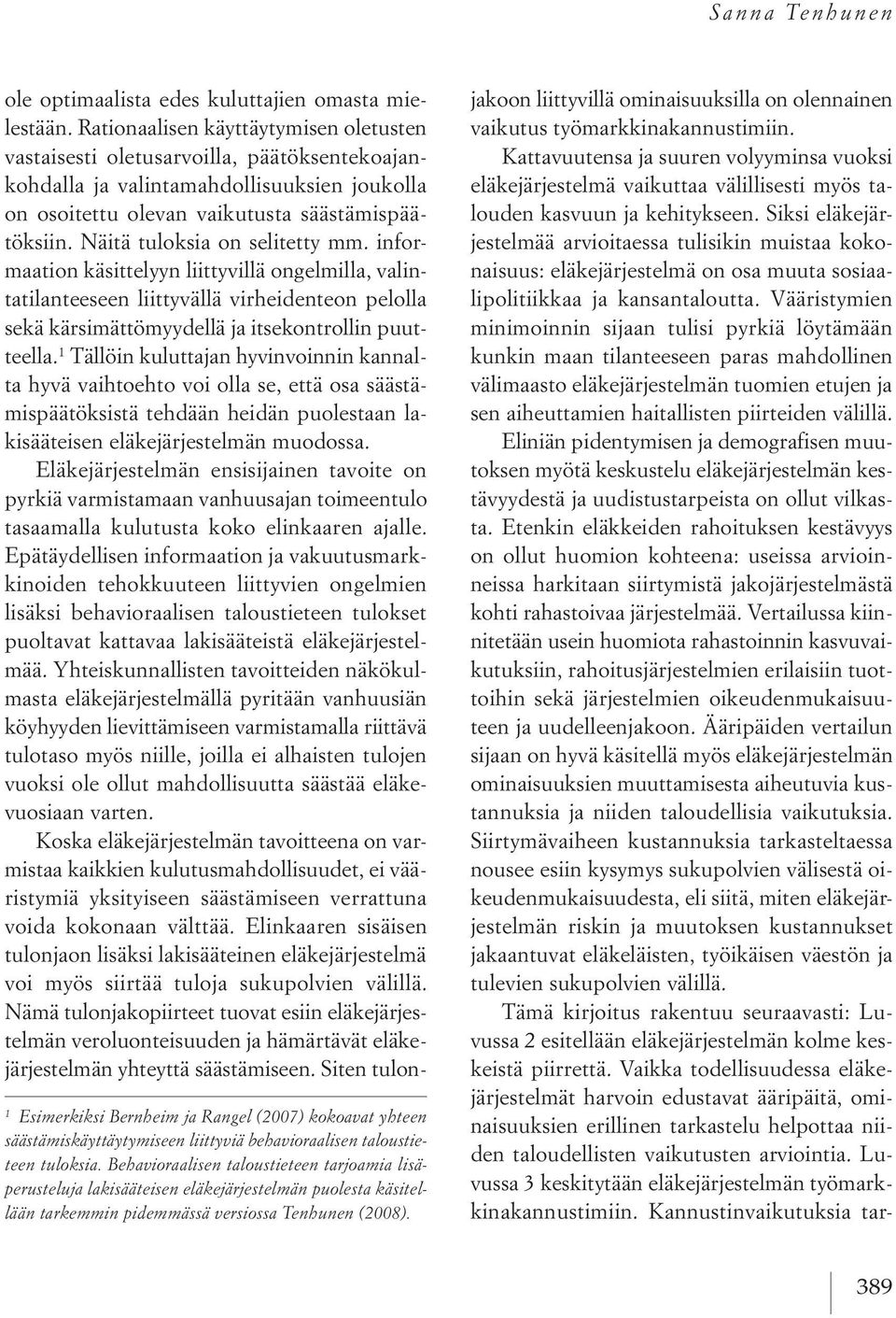 ole optimaalista edes kuluttajien omasta mielestään.