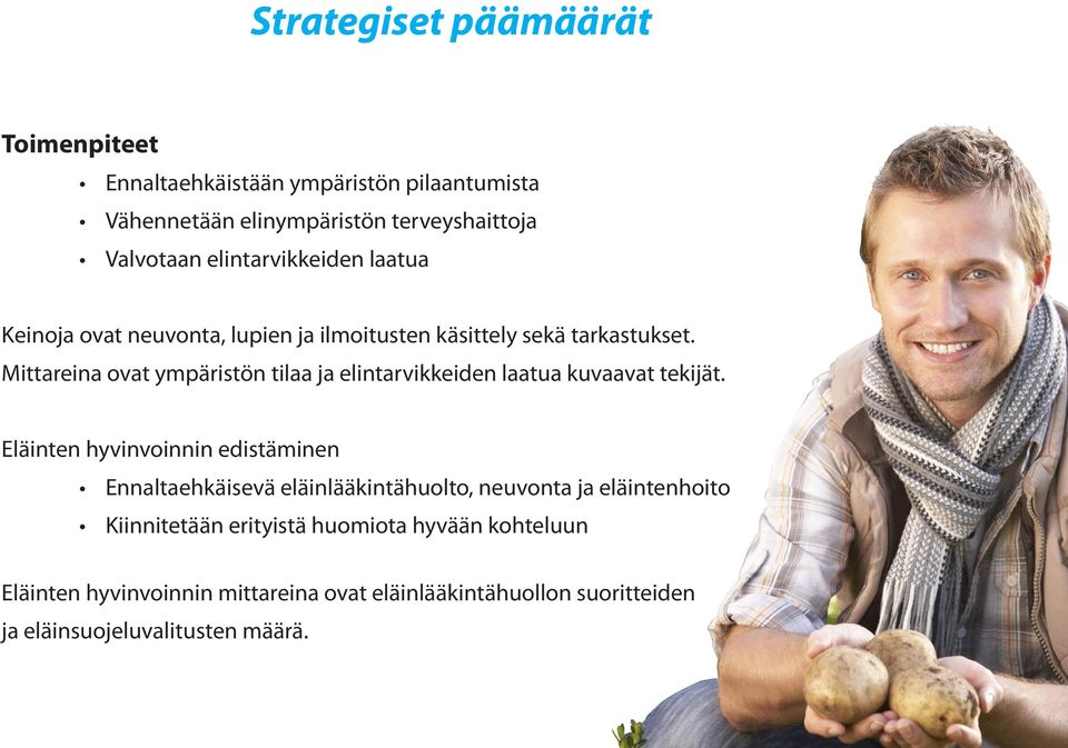 Mittareina ovat ympäristön tilaa ja elintarvikkeiden laatua kuvaavat tekijät.