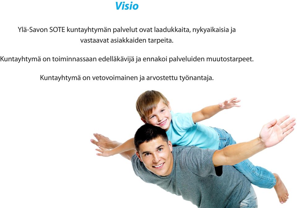Kuntayhtymä on toiminnassaan edelläkävijä ja ennakoi