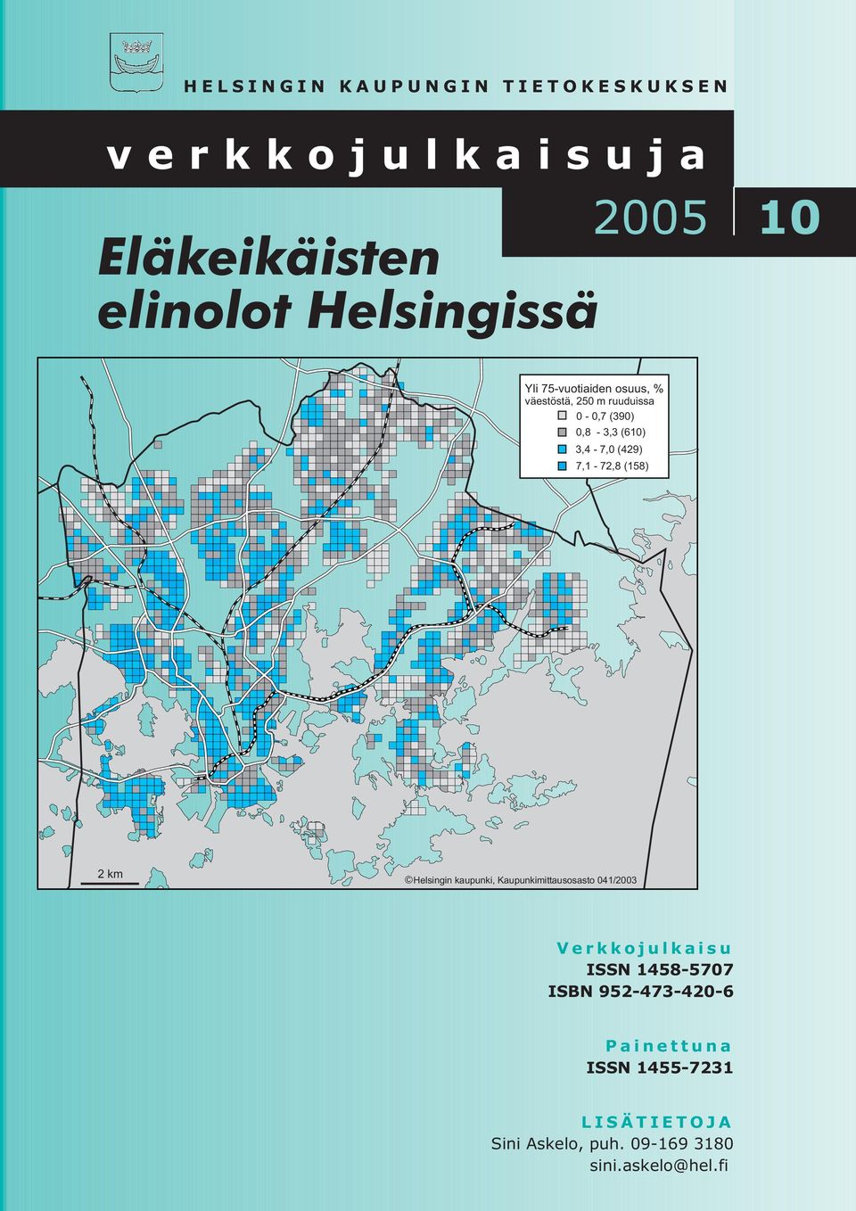 (158) 2km Helsingin kaupunki, Kaupunkimittausosasto 041/2003 Verkkojulkaisu ISSN 1458-5707 ISBN