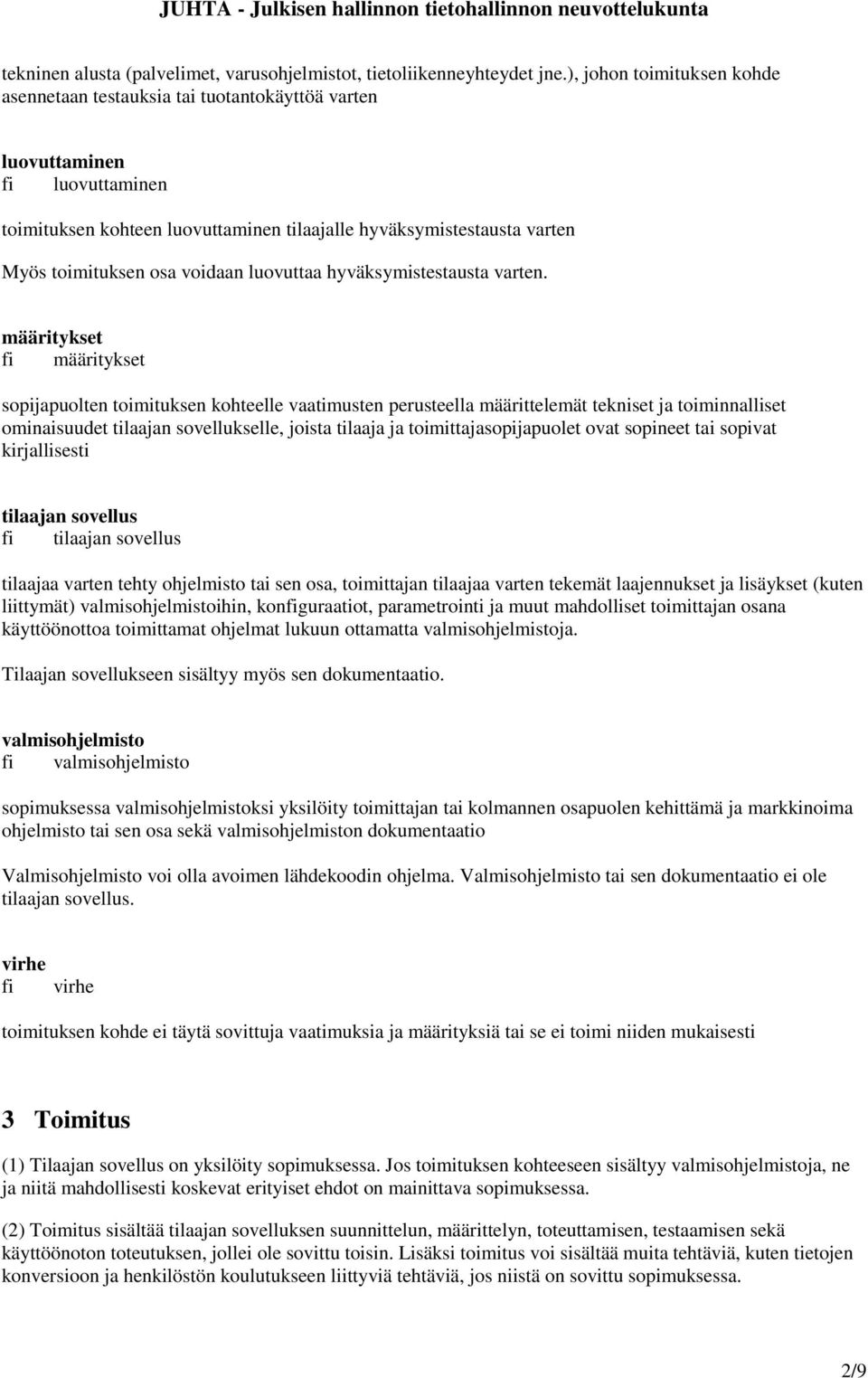 voidaan luovuttaa hyväksymistestausta varten.