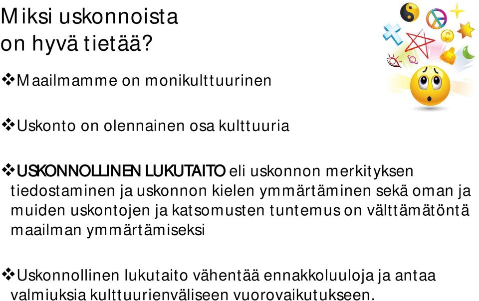 uskonnon merkityksen tiedostaminen ja uskonnon kielen ymmärtäminen sekä oman ja muiden uskontojen