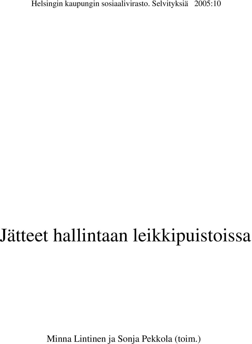 Selvityksiä 2005:10 Jätteet