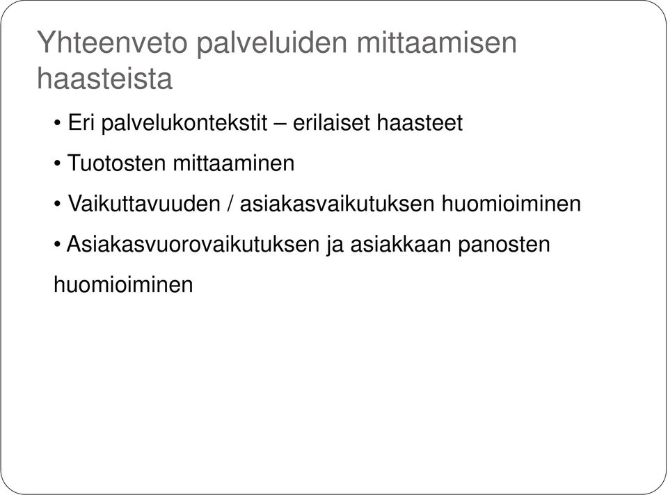 mittaaminen Vaikuttavuuden / asiakasvaikutuksen