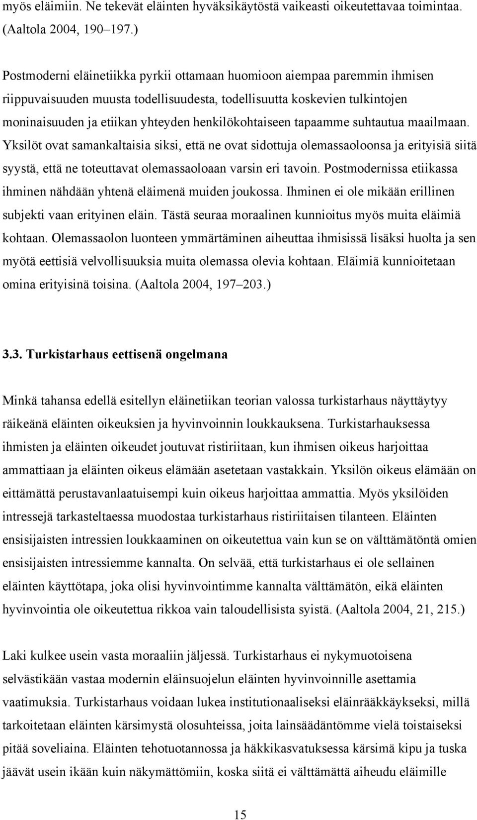 henkilökohtaiseen tapaamme suhtautua maailmaan.