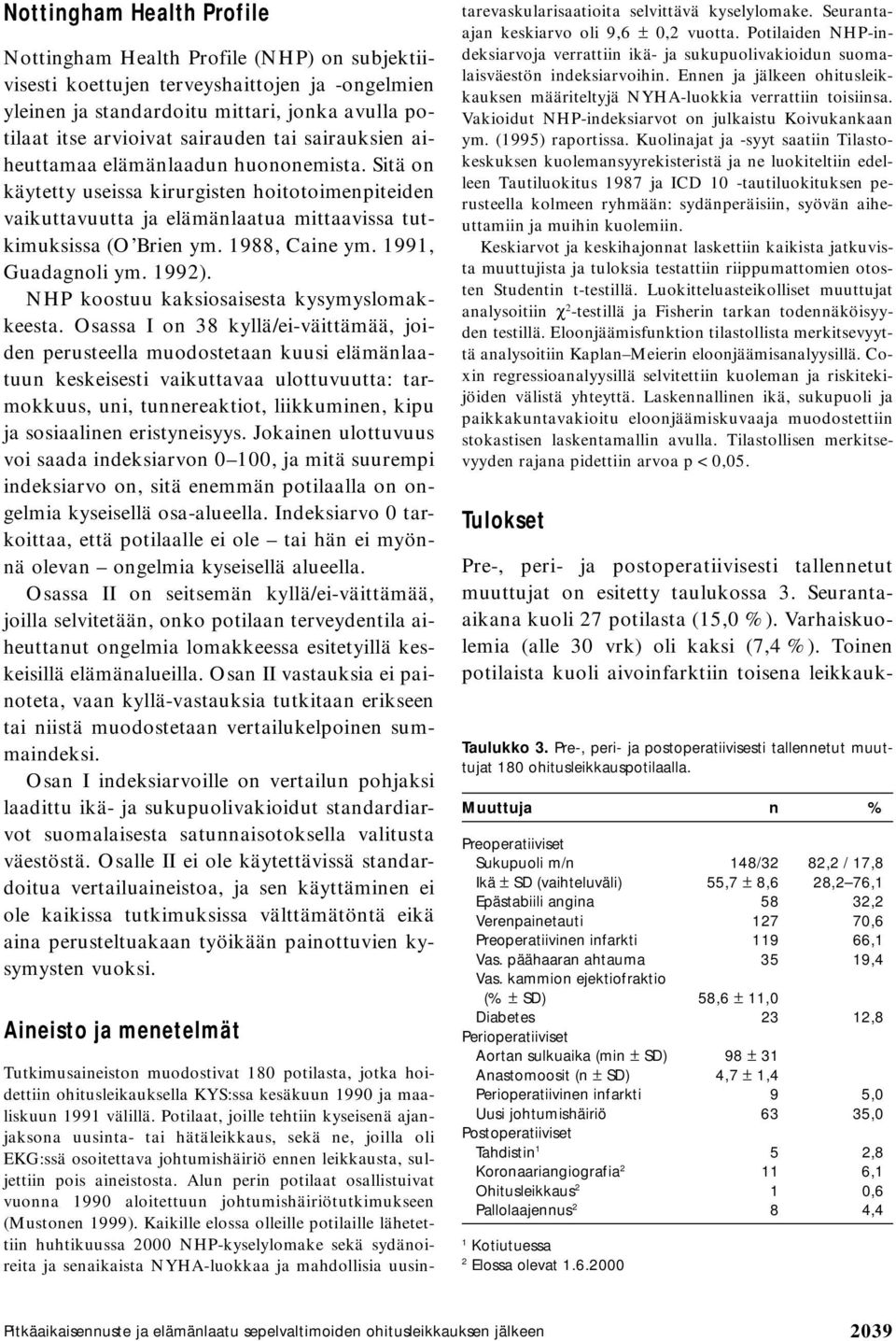 1991, Guadagnoli ym. 1992). NHP koostuu kaksiosaisesta kysymyslomakkeesta.