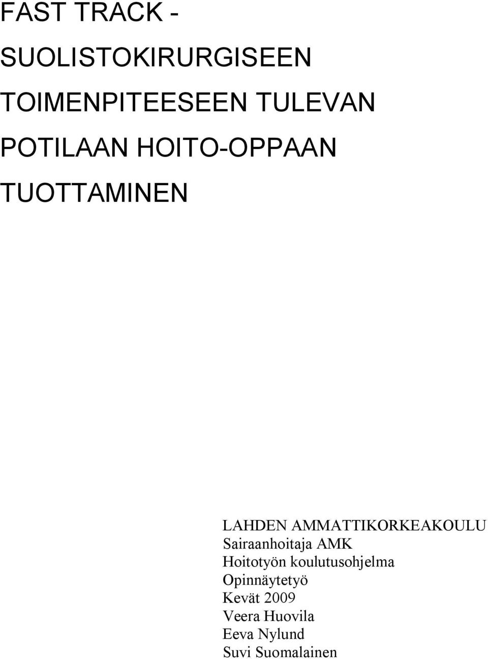 AMMATTIKORKEAKOULU Sairaanhoitaja AMK Hoitotyön