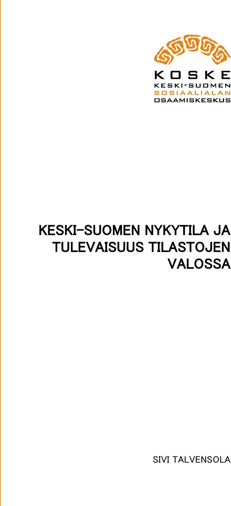 TILASTOJEN VALOSSA