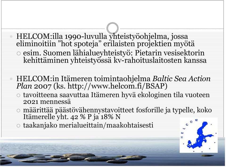 toimintaohjelma Baltic Sea Action Plan 2007 (ks. http://www.helcom.