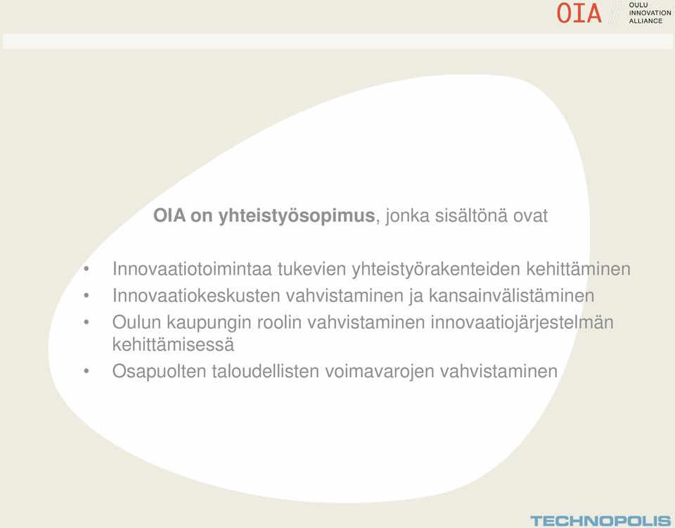 vahvistaminen ja kansainvälistäminen Oulun kaupungin roolin vahvistaminen