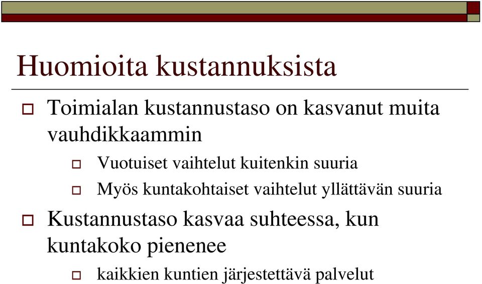 kuntakohtaiset vaihtelut yllättävän suuria Kustannustaso kasvaa