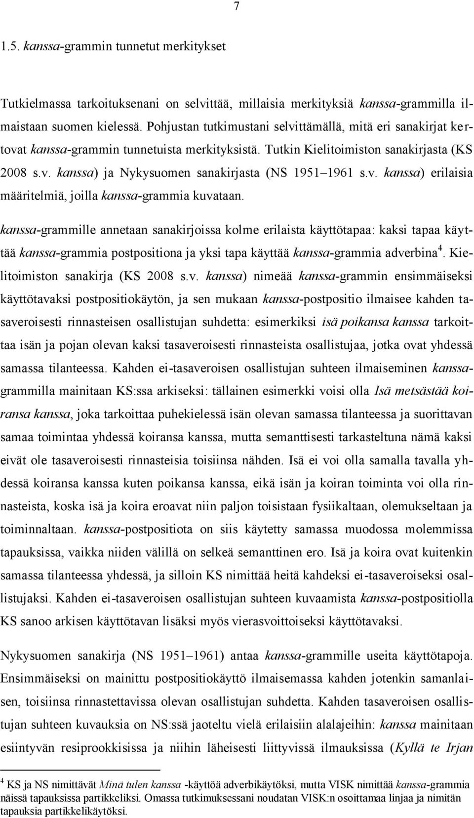 v. kanssa) erilaisia määritelmiä, joilla kanssa-grammia kuvataan.