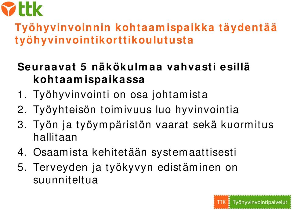 Työyhteisön toimivuus luo hyvinvointia 3.