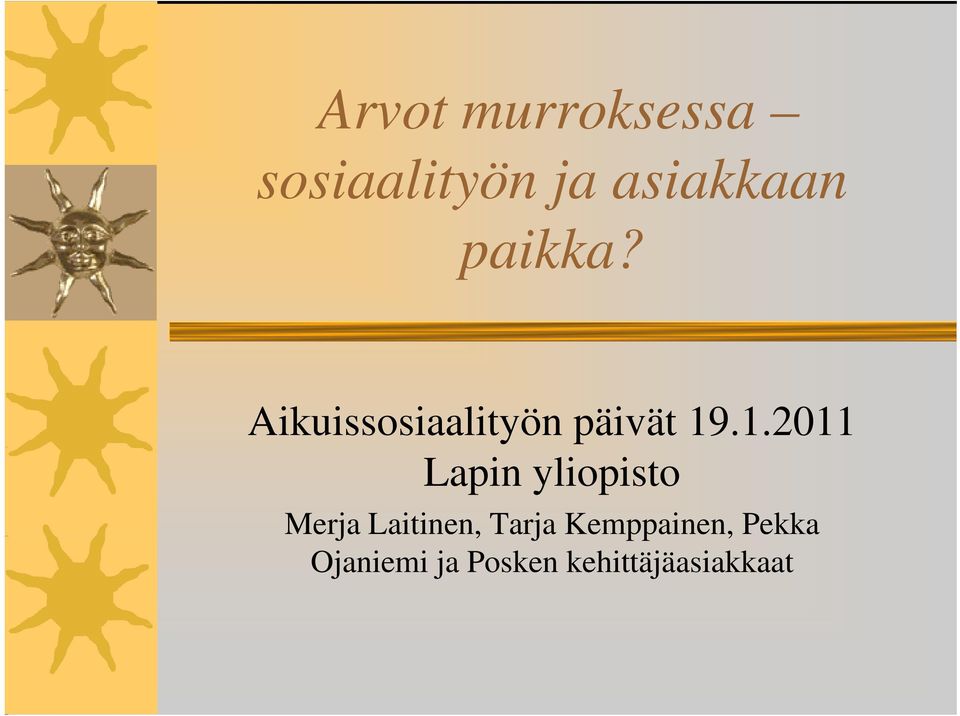 .1.2011 Lapin yliopisto Merja Laitinen, Tarja