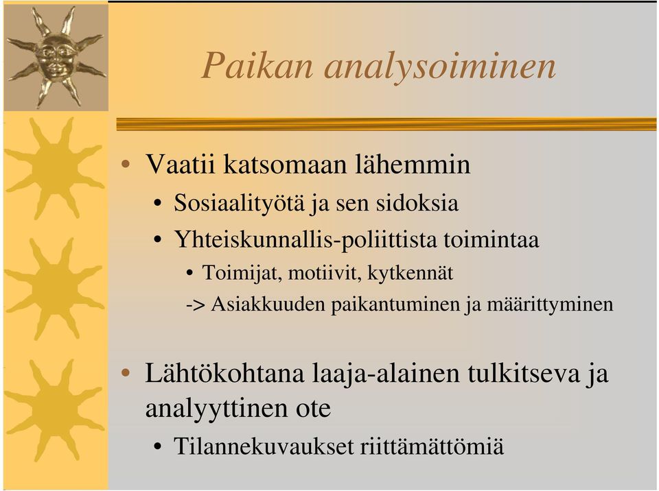 kytkennät -> Asiakkuuden paikantuminen ja määrittyminen Lähtökohtana