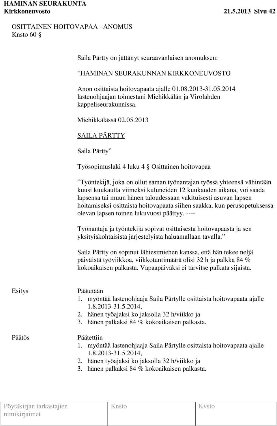 2014 lastenohjaajan toimestani Miehikkälän ja Virolahden kappeliseurakunnissa. Miehikkälässä 02.05.