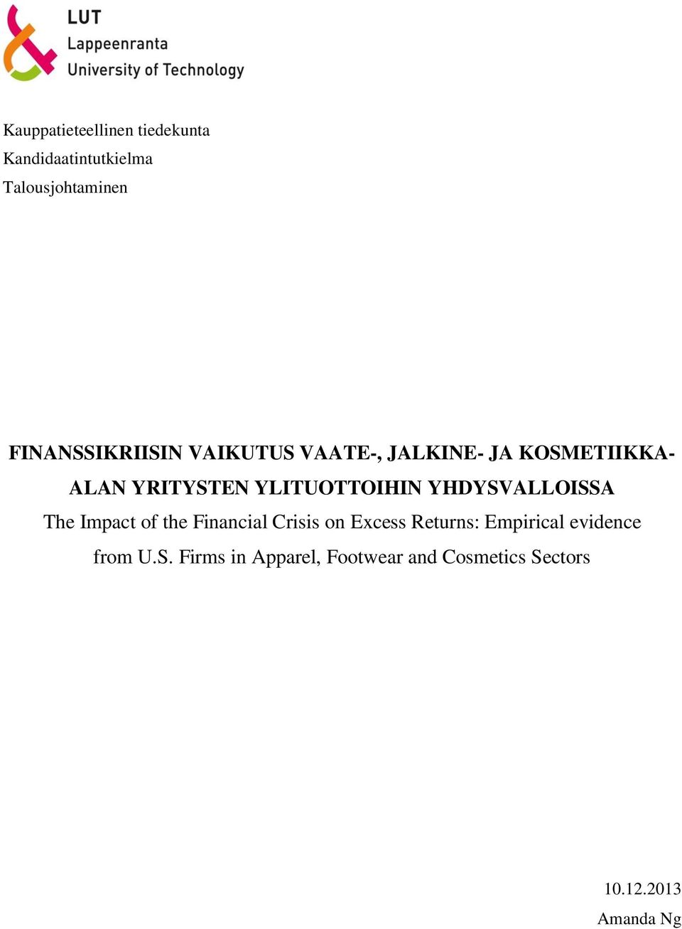 YLITUOTTOIHIN YHDYSVALLOISSA The Impact of the Financial Crisis on Excess