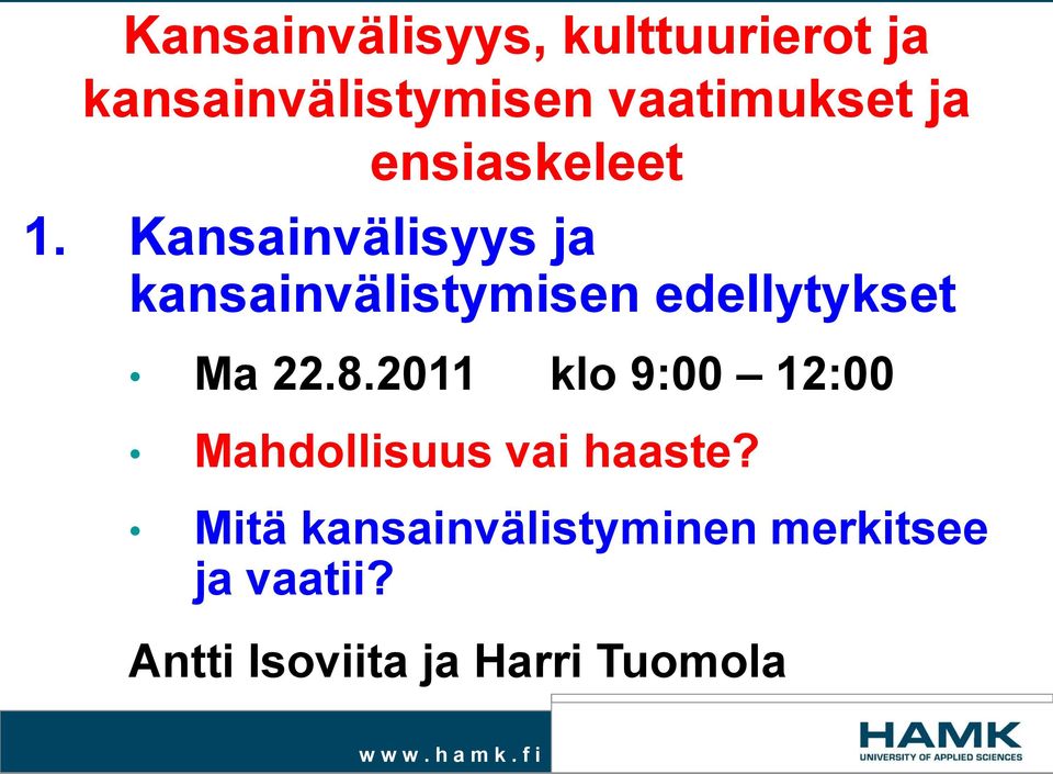 Kansainvälisyys ja kansainvälistymisen edellytykset Ma 22.8.