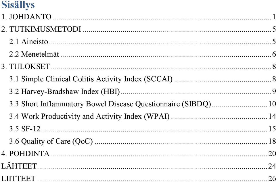 3 Short Inflammatory Bowel Disease Questionnaire (SIBDQ)... 10 3.