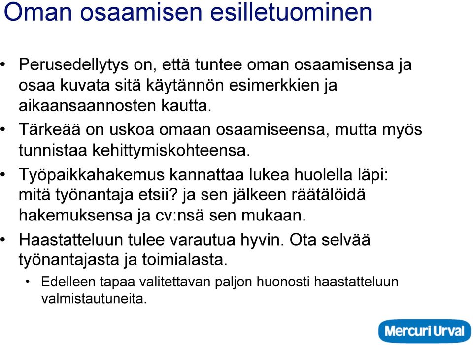 Työpaikkahakemus kannattaa lukea huolella läpi: mitä työnantaja etsii?