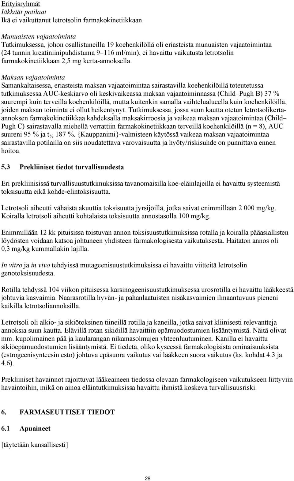 letrotsolin farmakokinetiikkaan 2,5 mg kerta-annoksella.