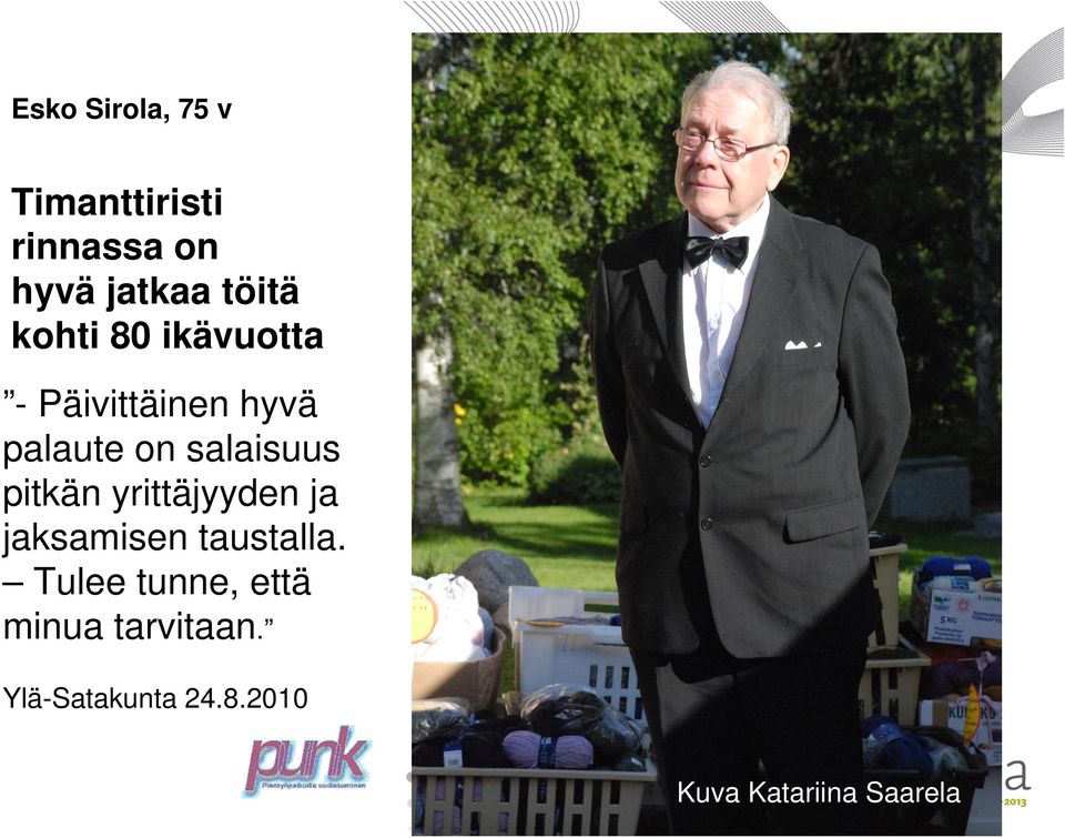 pitkän yrittäjyyden ja jaksamisen taustalla.