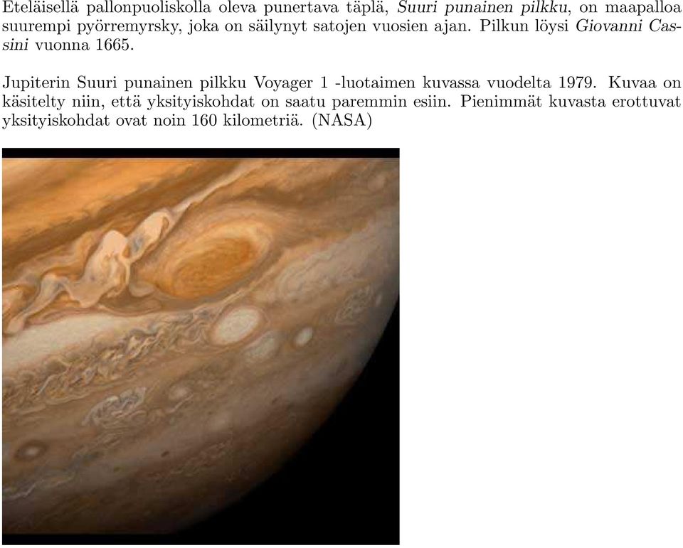 Jupiterin Suuri punainen pilkku Voyager 1 -luotaimen kuvassa vuodelta 1979.