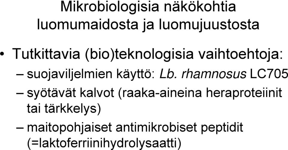 rhamnosus LC705 syötävät kalvot (raaka-aineina