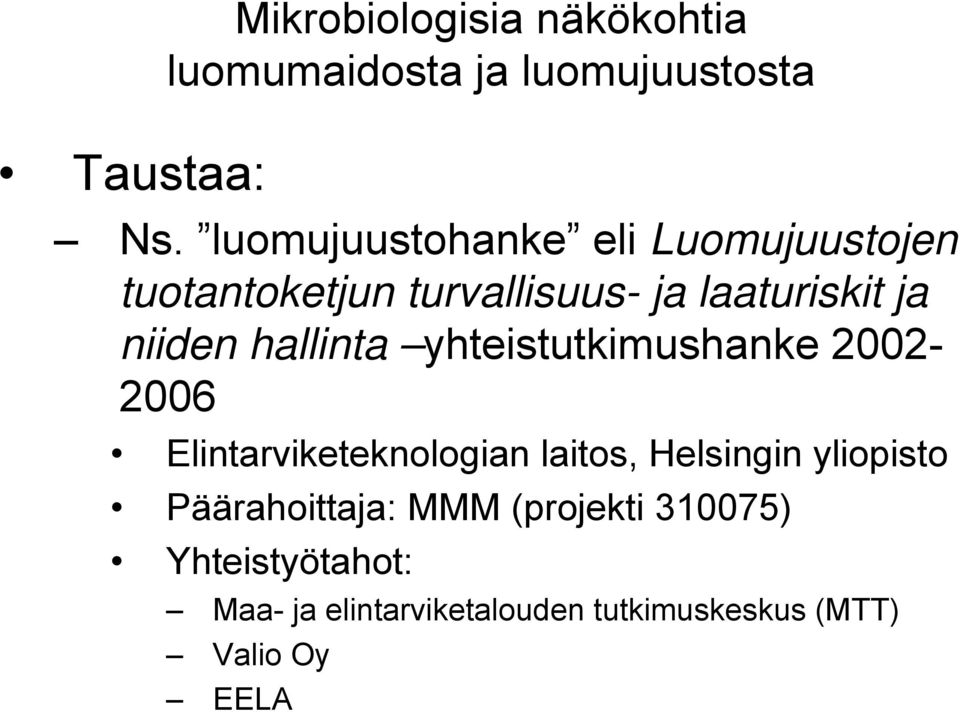 niiden hallinta yhteistutkimushanke 2002-2006 Elintarviketeknologian laitos,