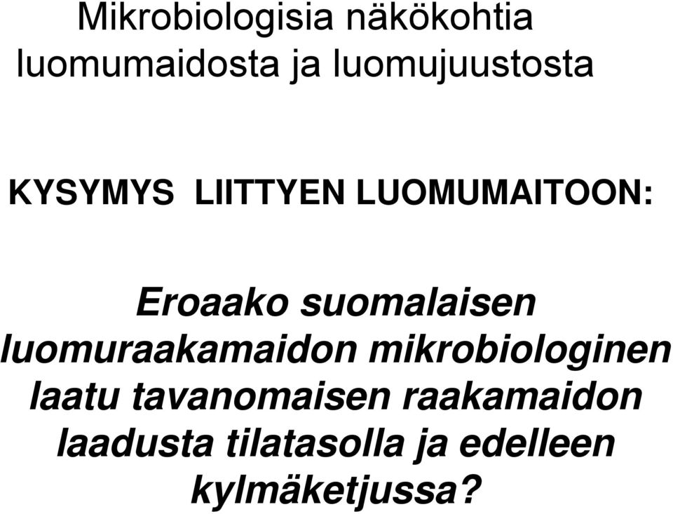 mikrobiologinen laatu tavanomaisen