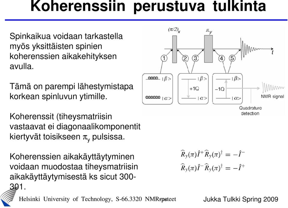 Koherenssit (tiheysmatriisin vastaavat ei diagonaalikomponentit kiertyvät toisikseen π y