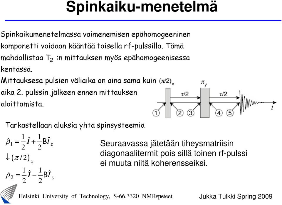 pulssin jälkeen ennen mittauksen aloittamista.