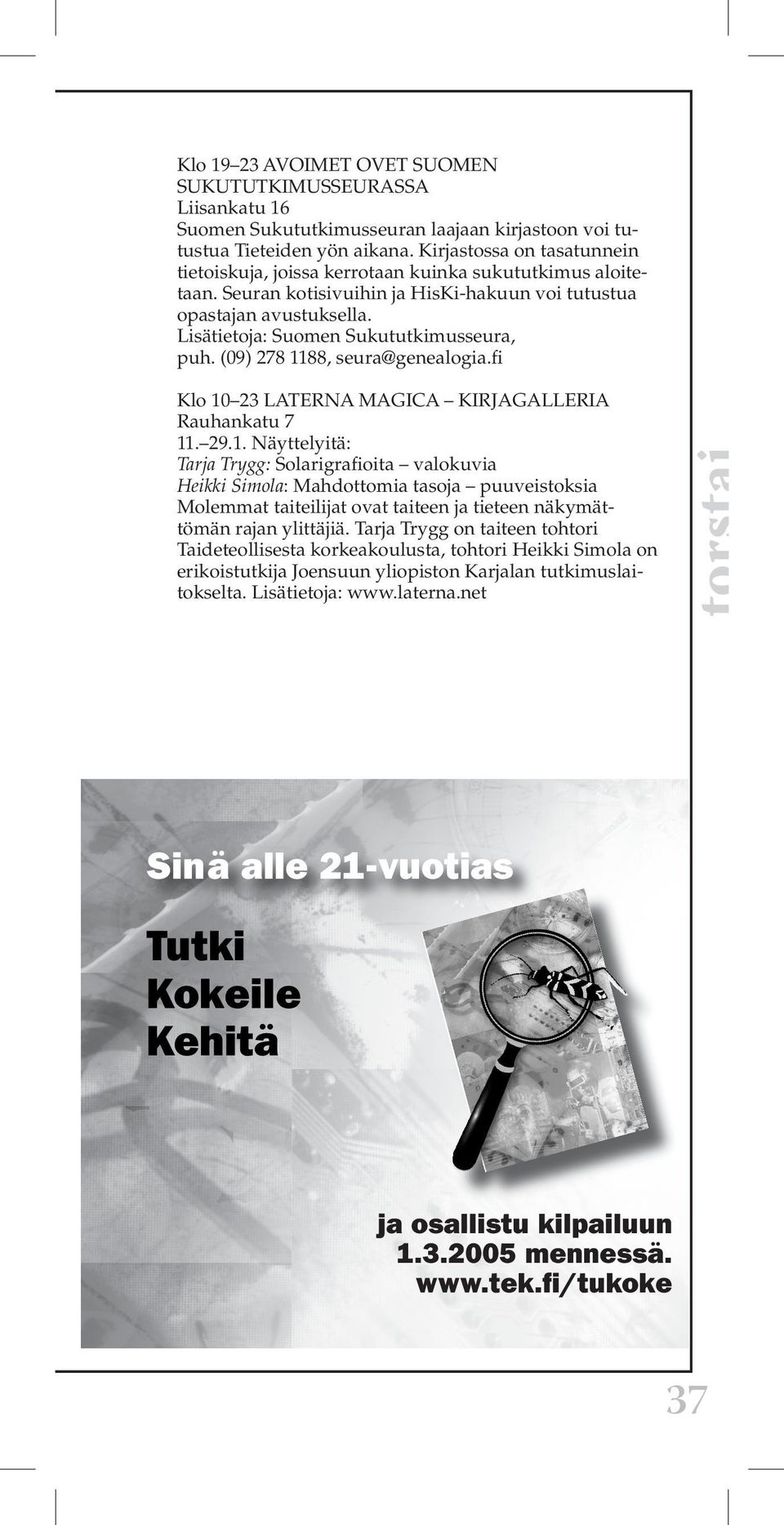 Lisätietoja: Suomen Sukututkimusseura, puh. (09) 278 11