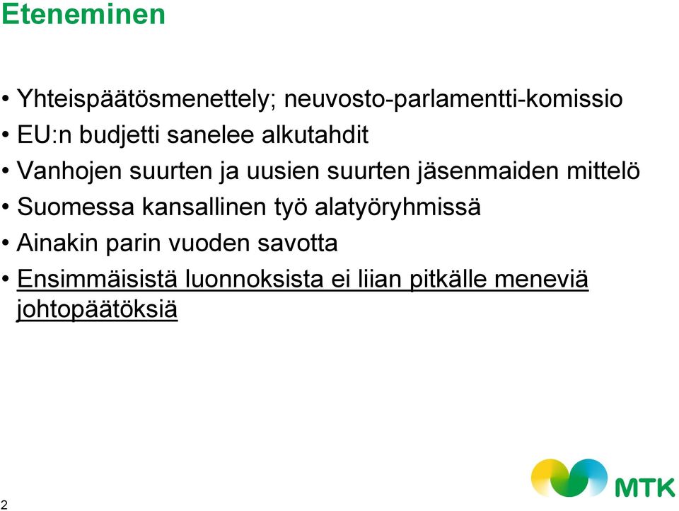 jäsenmaiden mittelö Suomessa kansallinen työ alatyöryhmissä Ainakin