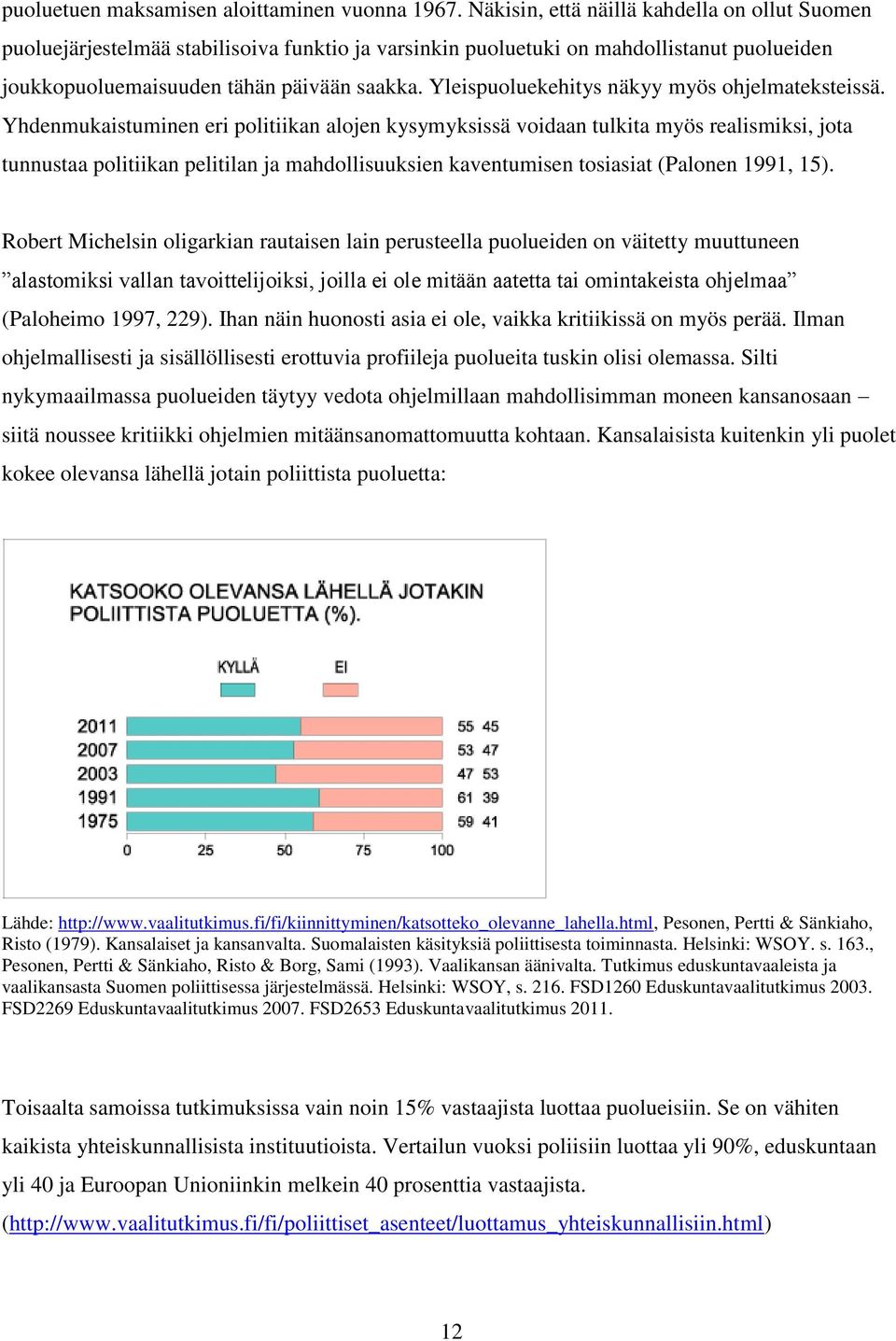 Yleispuoluekehitys näkyy myös ohjelmateksteissä.