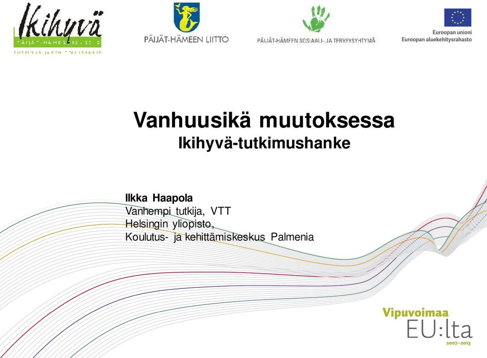 Haapola Vanhempi tutkija, VTT