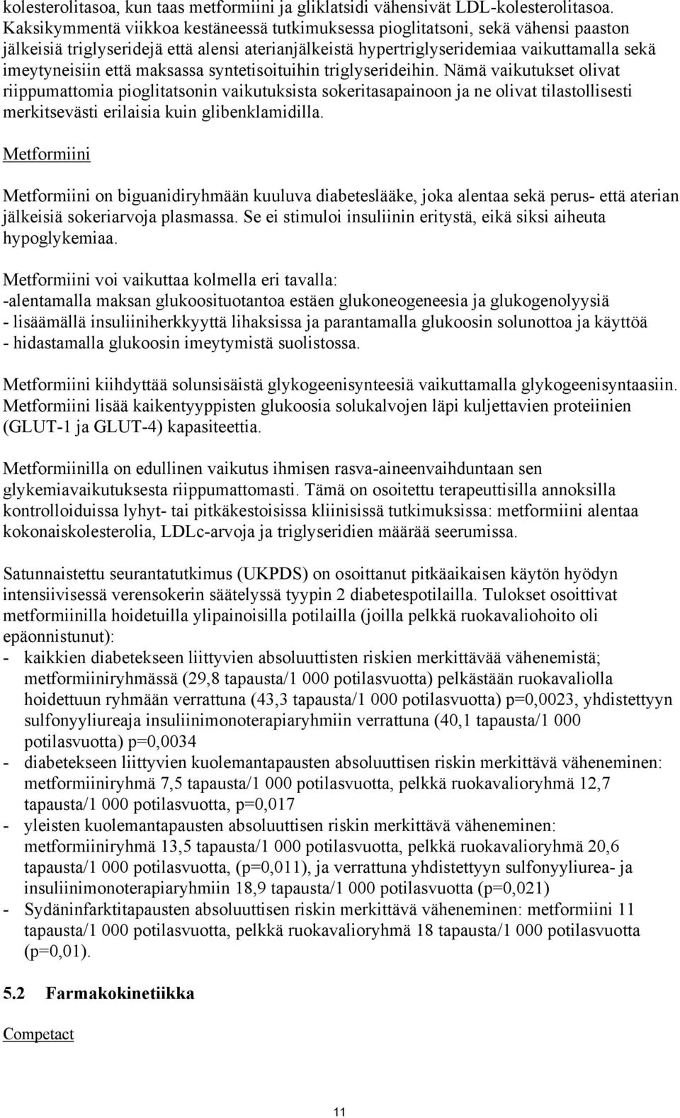 maksassa syntetisoituihin triglyserideihin.