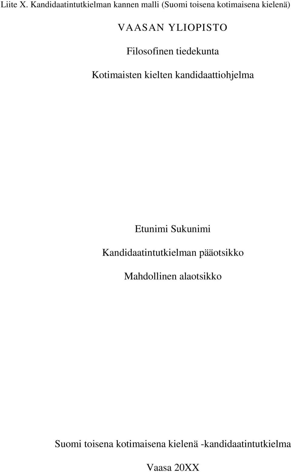 VAASAN YLIOPISTO Filosofinen tiedekunta Kotimaisten kielten