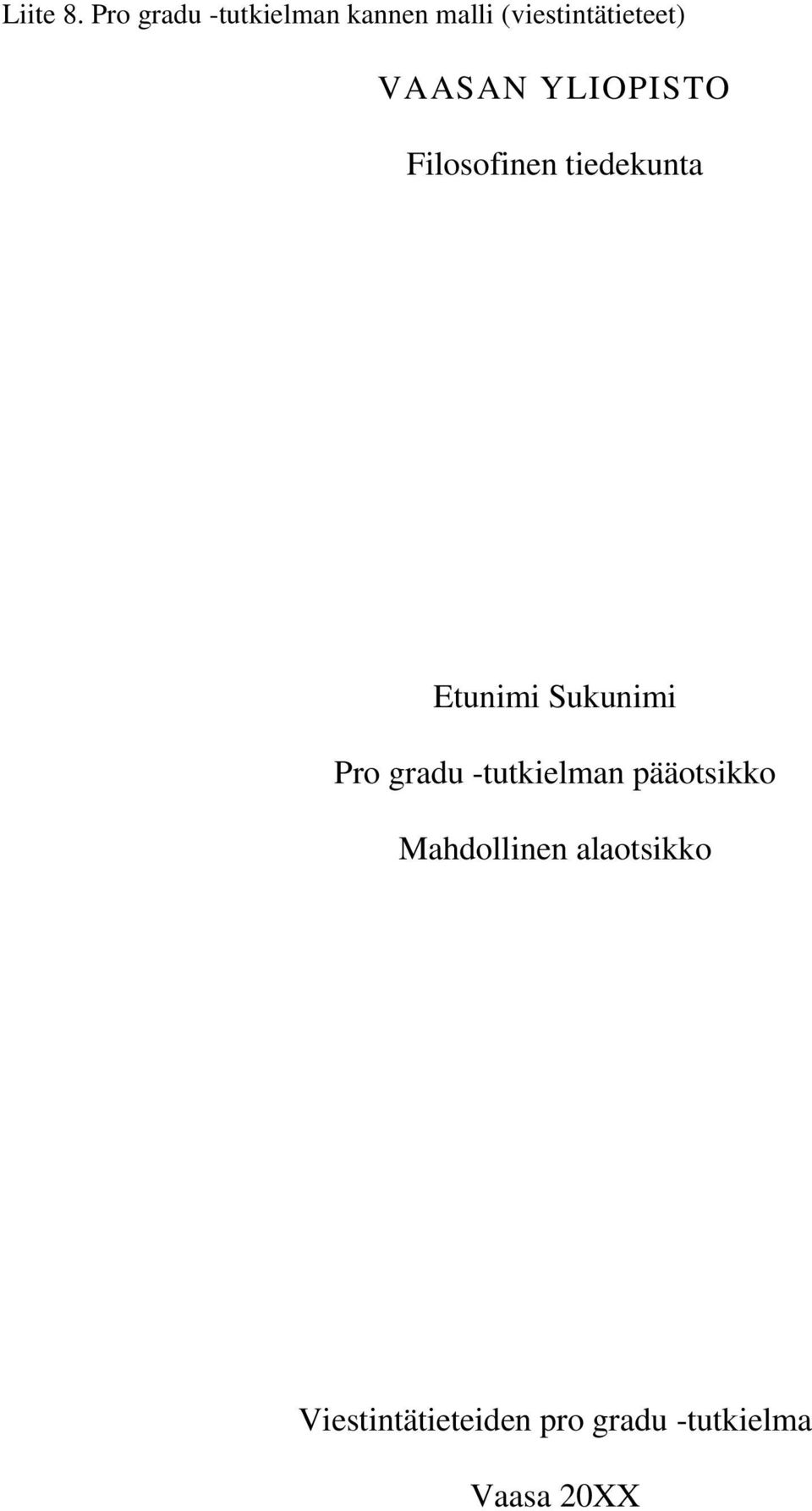 VAASAN YLIOPISTO Filosofinen tiedekunta Etunimi