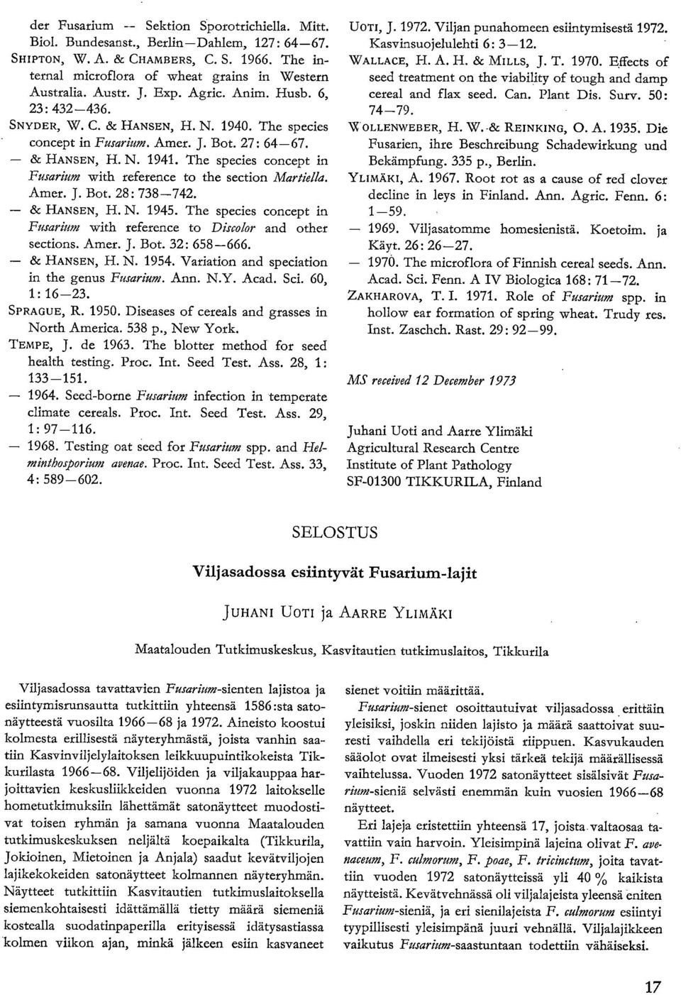 The species concept in Fusarium with reference to the section Martiella. Amer. J. Bot. 28: 738-742. & HANSEN, H. N. 1945. The species concept in Fusarium with reference to Discolor and other sections.