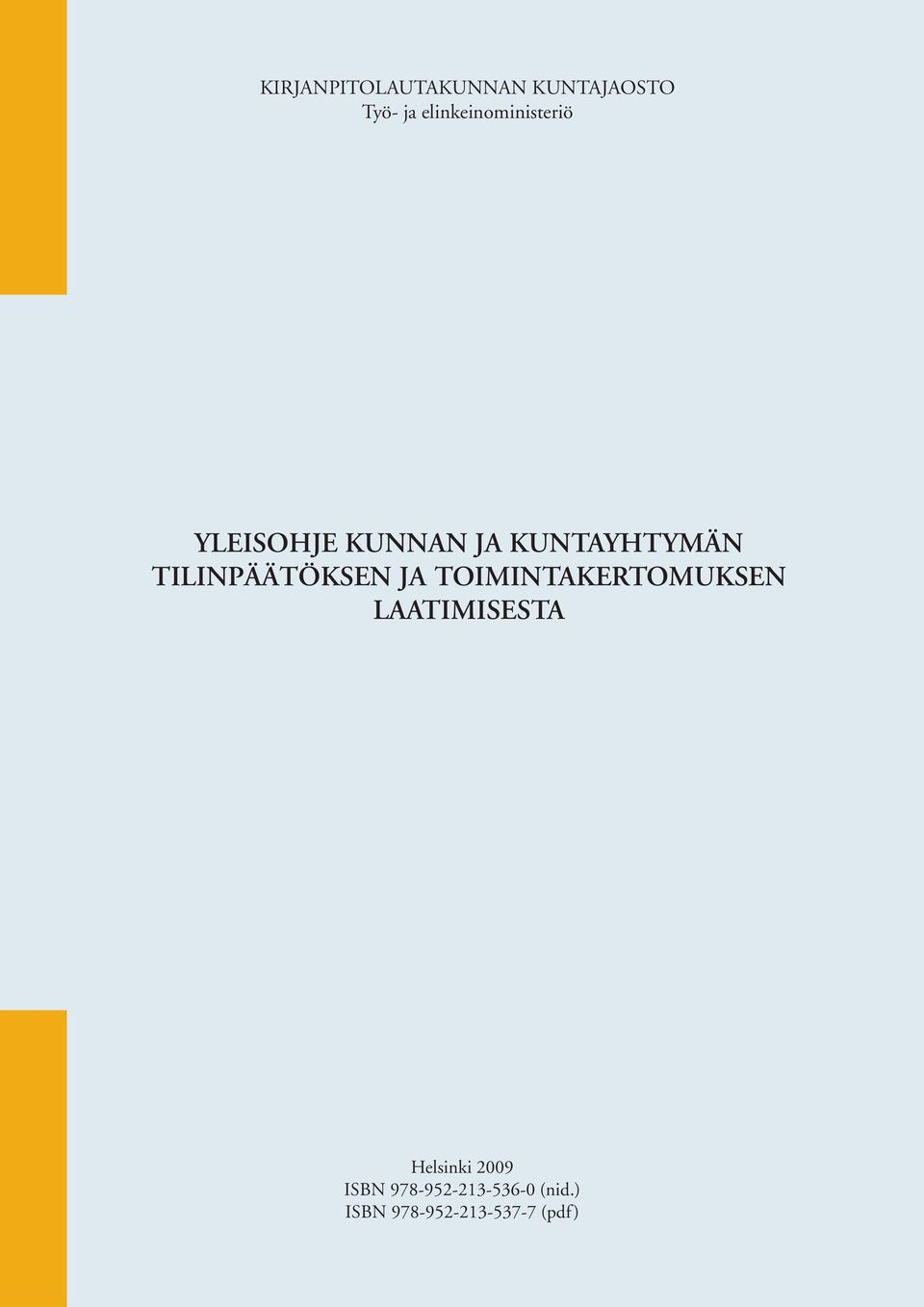 TILINPÄÄTÖKSEN JA TOIMINTAKERTOMUKSEN LAATIMISESTA