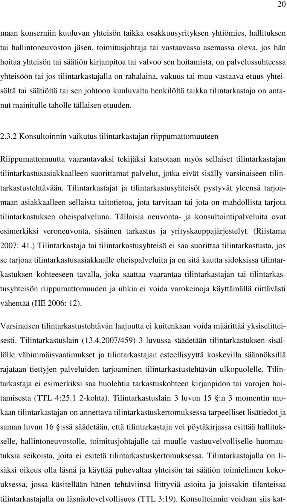 henkilöltä taikka tilintarkastaja on antanut mainitulle taholle tällaisen etuuden. 2.3.