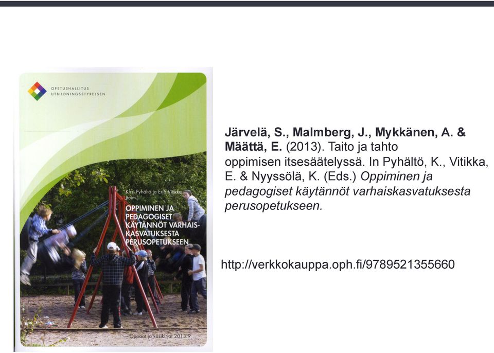 , Vitikka, E. & Nyyssölä, K. (Eds.