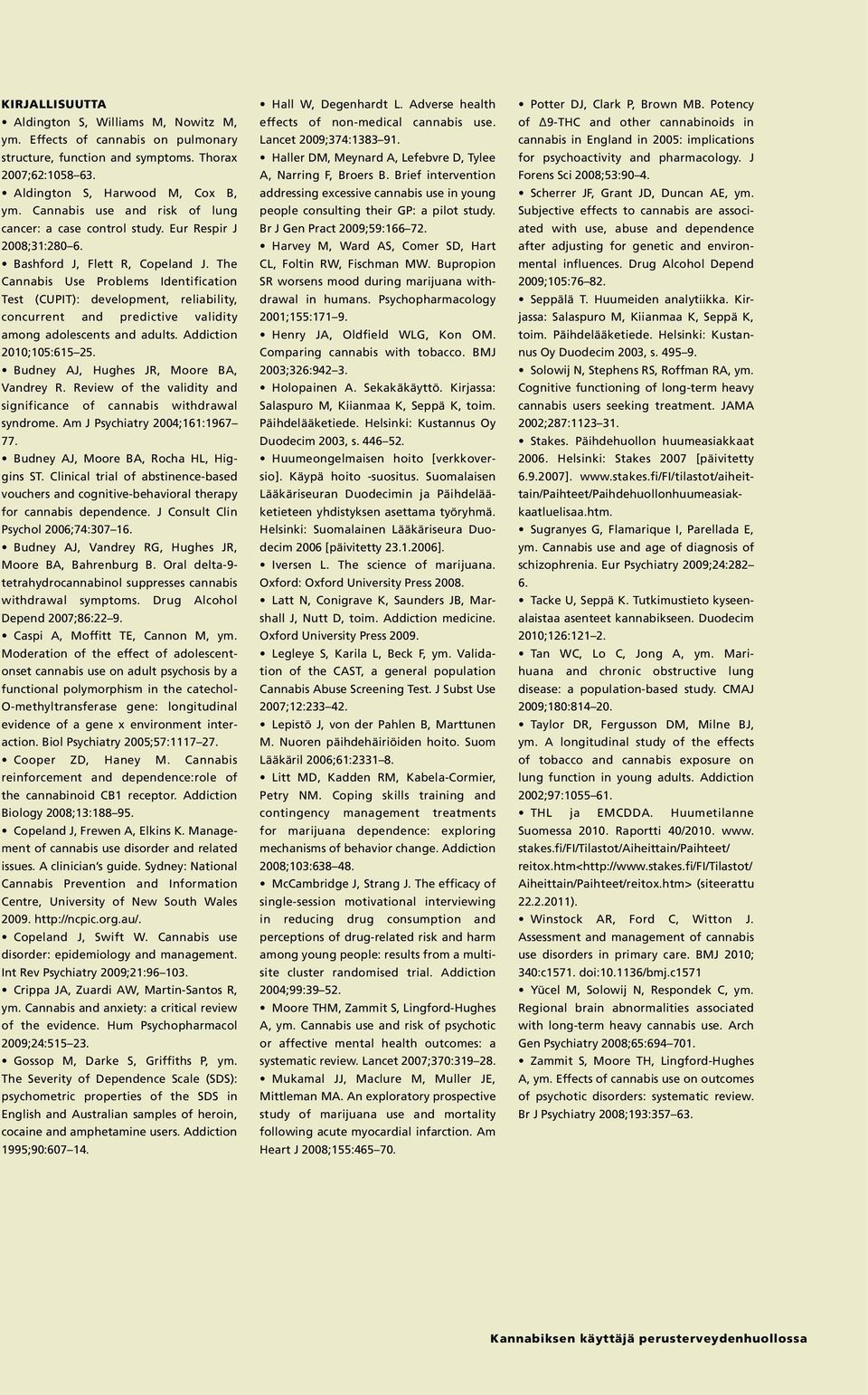 The Cannabis Use Problems Identification Test (CUPIT): development, reliability, concurrent and predictive validity among adolescents and adults. Addiction 2010;105:615 25.